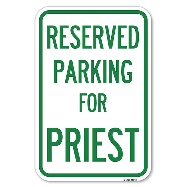 Signmission Parking Reserved for Priest Heavy-Gauge Aluminum Sign, 12" x 18", A-1218-23378 A-1218-23378 - main